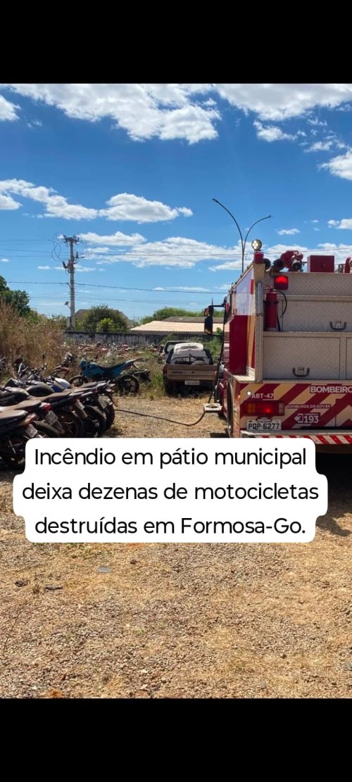 Dezenas de motocicletas foram destruídas após incêndio em Pátio Municipal de Formosa-Go.