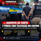 SUSPEITO DE FURTO É PRESO COM TELEVISÃO NO CENTRO DE FORMOSA