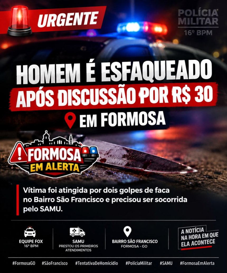 HOMEM É ESFAQUEADO APÓS DISCUSSÃO POR R$ 30 EM FORMOSA